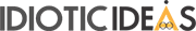 IdioticIdeas